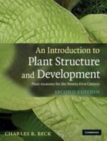 An Introduction to Plant Structure and Development: Plant Anatomy for the Twenty-First Century 0521518059 Book Cover