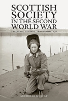 Scottish Society in the Second World War: Tradition, Tension, Transformation 1399522531 Book Cover