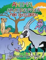Animal Coloring Pages for Children: Zoo Animals and More 1631870084 Book Cover