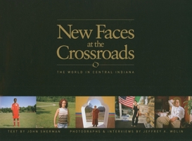 New Faces at the Crossroads: The World in Central Indiana 0253350689 Book Cover