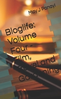 Bloglife: Volume Four - Film, Travel and Gardening B0DPJT5M73 Book Cover