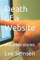 Death of a Website: and other stories B0BHWDC59K Book Cover