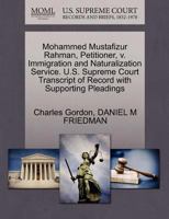 Mohammed Mustafizur Rahman, Petitioner, v. Immigration and Naturalization Service. U.S. Supreme Court Transcript of Record with Supporting Pleadings 1270669613 Book Cover