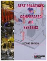 Best Practices for Compressed Air Systems : Second Edition 0615386822 Book Cover