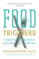 Food Triggers: End Your Cravings. Eat Well and Live Better 1617951587 Book Cover