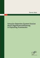 Intrusion Detection System Evasion Durch Angriffsverschleierung in Exploiting Frameworks 383668828X Book Cover