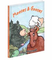 Mooses & Gooses 1620862514 Book Cover