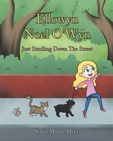 Ellowyn Noel O'Wyn: Just Strolling Down The Street 1098021495 Book Cover