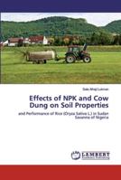 Effects of NPK and Cow Dung on Soil Properties: and Performance of Rice (Oryza Sativa L.) in Sudan Savanna of Nigeria 3659900591 Book Cover
