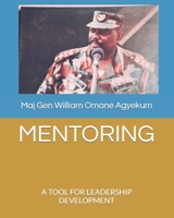 MENTORING: A TOOL FOR LEADERSHIP DEVELOPMENT B0C1JJTGX7 Book Cover