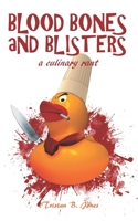 Blood Bones and Blisters: A culinary rant 1698067356 Book Cover