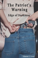 The Patriot's Warning: Edge of Darkness 1080837868 Book Cover