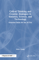 Critical Thinking and Creative Analogies in Statistics, Science, and Technology: Essential Skills for the AI Era 1041048130 Book Cover