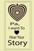 pa, I want to hear your story: A guided journal to tell me your memories,keepsake questions.This is a great gift to Dad,grandpa,granddad,father and ... family members, grandchildren life Birthday 1678391867 Book Cover