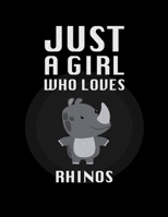 Just A Girl Who Loves rhinos: Sketch Book Notebook and Blank Paper for Drawing, Painting Creative Doodling or Sketching 8.5 x 11 inch 120 1650020058 Book Cover