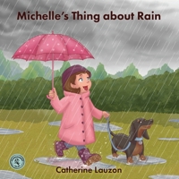 Michelle's Thing about Rain (The Hummingbird Tales) 1486625681 Book Cover