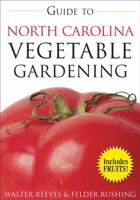 Guide to North Carolina Vegetable Gardening 1591863953 Book Cover