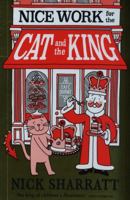Nice Work for the Cat and the King 1407178881 Book Cover