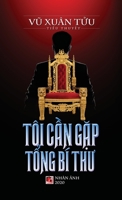 Tôi C?n G?p T?ng Bí Thu (hard cover) (Vietnamese Edition) 1989924271 Book Cover