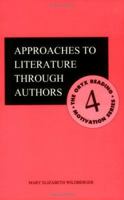 Approaches to Literature Through Authors 0897747763 Book Cover