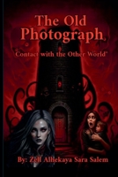 The Old Photograph-Connect with the other world (Behind the Doors of the Cursed Floor) B0FMK24DJ4 Book Cover