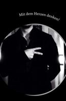 Mit dem Herzen denken!: Gedichte und Zitate der Liebe 1502312123 Book Cover