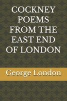 COCKNEY POEMS FROM THE EAST END OF LONDON B0GTHHTSKM Book Cover