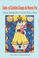 Cuba: el Cabildo Congo de Nueva Paz: Ensayo B0B28KPPJL Book Cover