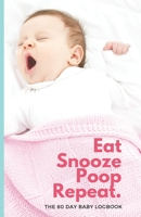 SNOOZE EAT POOP REPEAT baby logbook | A5 sleep and feed diary tracker | Newborn memory book and planner | 150 pages (coral cover) by SnoozeShade 1671155343 Book Cover