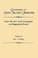 Genealogies of Long Island Families, from the New York Genealogical and Biographical Record. in Two Volumes. Volume II: Praa-Youngs. Indexed 080631169X Book Cover