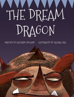 The Dream Dragon 1532436289 Book Cover