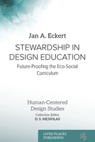 Stewardship in Design Education: Future-Proofing the Eco-Social Curriculum (Human-Centered Design Studies) 1917503032 Book Cover