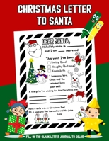 Christmas Letter to Santa: A Fill-In-The-Blank Journal For Your Kids To Color and Send Letter With A Christmas Wish To Santa. 1671277880 Book Cover