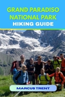 GRAND PARADISO NATIONAL PARK HIKING GUIDE (Trails of the World: Ultimate Hiking Guides) B0FQ9MPRB6 Book Cover