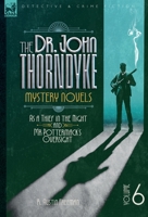 The Doctor John Thorndyke Mystery Novels Volume 6: As a Thief in the Night and Mr Pottermack's Oversight 1917666888 Book Cover