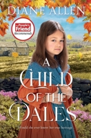 A Child of the Dales 1529037212 Book Cover