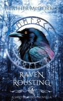 Raven Rousting: A Shifter Seeker Novella 1939469074 Book Cover