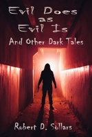 Evil Does as Evil Is: And Other Dark Tales B09MYRGHLK Book Cover