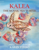 Kalea the Mosaic Sea Turtle 1631321803 Book Cover