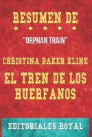 Resume De El Tren De Los Huerfanos: de Christina Baker Kline: Pautas de Discusion B098GV1FFM Book Cover