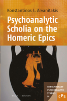 Psychoanalytic Scholia on the Homeric Epics 9042039272 Book Cover