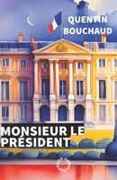 Monsieur le Président: Mémoires présidentielles B0BNH121BM Book Cover