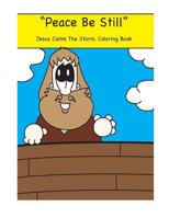 Peace Be Still: Mark 4 1537299735 Book Cover