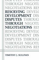 Resolving Development Disputes Through Negotiations 1461297052 Book Cover