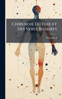 Chirurgie Du Foie Et Des Voies Biliaires (French Edition) 102425447X Book Cover