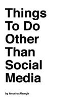 Things to Do Other Than Social Media B0FN3JB9RL Book Cover