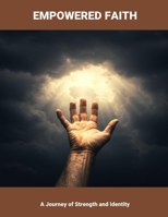 Empowered Faith: A Journey Of Strength And Identity B0FP4Q6JRP Book Cover