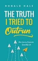The Truth I Tried to Outrun B0FYTGY248 Book Cover