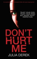 Don't Hurt Me: An unputdownable psychological thriller with a jaw-dropping twist B0DVGYPX7Z Book Cover