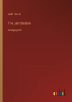 The Last Stetson: in large print 1517398363 Book Cover